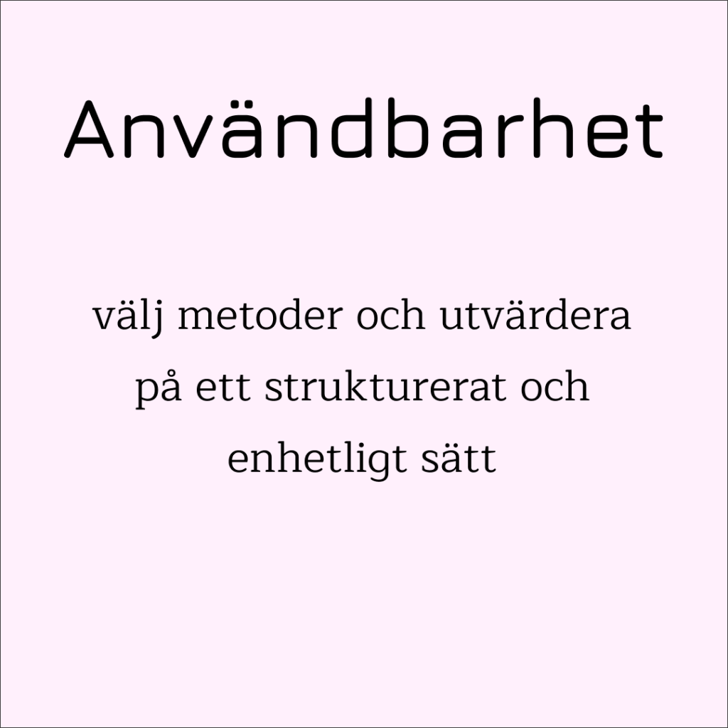Användbarhet, välj metoder och utvärdera på ett strukturerat och enhetligt sätt